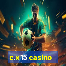 c.x15 casino